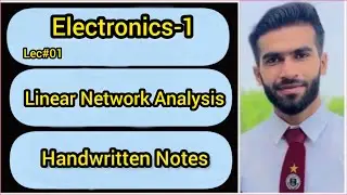 Lec#01 || Linear Network Analysis || Electronics || Handwritten Notes