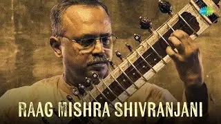 Raag Mishra Shivranjani | Subrata De | Evening Raga | Meditation Music | Hindustani Classical Sitar