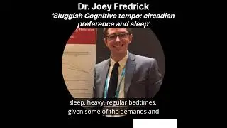 Sluggish Cognitive tempo; circadian preference, sleep, and daytime sleepiness - Dr. Joey Fredrick