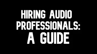 How to Hire an Audio Professional | Composer and Sound Designer Advice for Game Developers