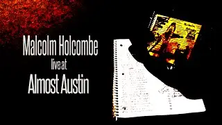 Malcolm Holcombe @ Almost Austin