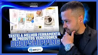 Testei a Melhor Ferramenta de Produtos Vencedores Dropshipping #ppspy