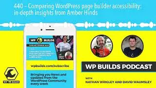 440 &ndash; Comparing WordPress page builder accessibility: in-depth insights from Amber Hinds