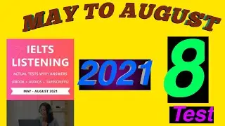 IELTS Listening Actual Test 2021 MAY TO AUGUST  TEST- 8 / 01.07.2021 / IELTS Listening Practice test