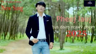 Yus Daim Ntawv Phem by Pheej Lauj.(Nkauj Tawm Tshiab.2025)