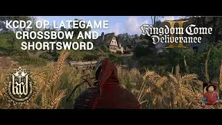 Lategame KCD2 #Crossbow and #Shortsword Hit and Run Build Showcase #kcd2