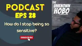 #28 - How do I stop being so sensitive?