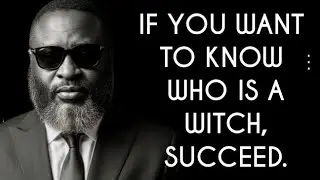 IF YOU WANT TO KNOW WHO IS A WITCH, SUCCEED.