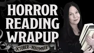 Horror Reading Wrap-up for October and November TBR • Extreme novellas and liminial spaces ahead