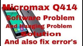Micromax Q414 Flash software Problem and Pattern  Removed