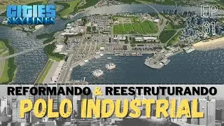 Cities Skylines - Reforma no Polo Industrial de Green Hill | Ep. 61