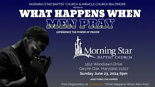 What Happens When Men Pray (6:00 PM)                                       June 23rd, 2024