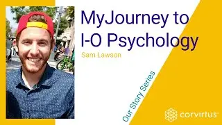 Sam's Journey within Industrial-Organizational Psychology