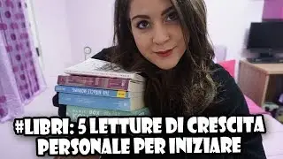 5 LIBRI DI CRESCITA PERSONALE PER INIZIARE