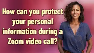 How can you protect your personal information during a Zoom video call?
