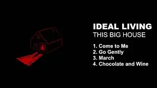 Ideal Living - This Big House (Full EP)