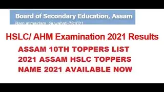 ASSAM 10th TOPPERS 2021 |  SEBA ASSAM 10TH TOPPERS 2021 | ASSAM HSLC TOPPERS 2021