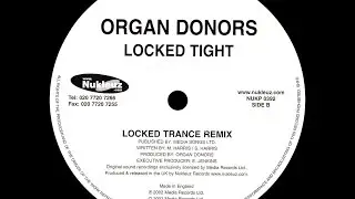Organ Donors - Locked Tight (Locked Trance Mix)