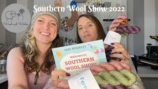 Wool and Wishes Knitting Podcast - Southern Wool Show 2022