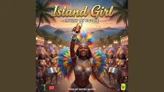 Island girl (feat. 1Fully)