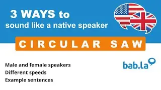 CIRCULAR SAW pronunciation | Improve your language with bab.la