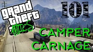 GTAntics - Camper Carnage!