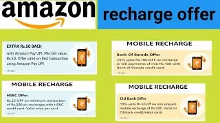 Amazon recharge offer Amazon pay upi payment 50 rupees ka cashback hai Citibank of 10% upto 50 off