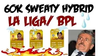 FIFA 14 Ultimate Team - 60k BPL/La Liga Hybrid! Sweaty