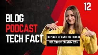 The Power of AI Writing Tools in Fast Content Creation 2025 | Blog Podcast 12 | Improve English