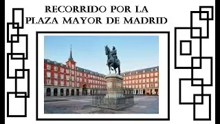Recorrido por la PLAZA MAYOR DE MADRID / Tour of the Plaza Mayor in Madrid