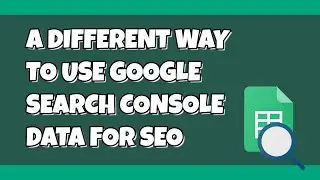 How to Better Understand Your SEO GSC Data based on the amount of queries and not just clicks
