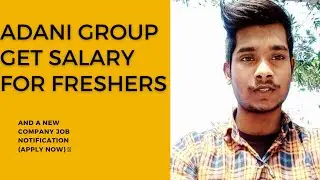 ADANI GROUP GET SALARY FOR FRESHERS 🔥 | AND A New Company Job Notification ( Apply Now)