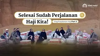Vlog jejak imani 2025 Part 3: Capeknya Luar Biasa,Tapi Hatinya Penuh. Selesai Sudah Perjalanan Haji!