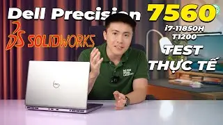 TEST SỨC MẠNH Dell Precision 7560 trong SOLIDWORKS | i7-11850H | T1200
