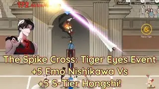 The Spike: Cross - Tiger Eyes Event - +5 S-Tier Emo Nishikawa Battles +5 S-Tier Hongshi