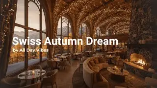 Swiss Autumn Dream | 3H Relaxing Gentle Piano for Study, Work, Coffee Time, Sleep