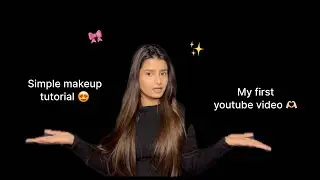 Simple Everyday Makeup Tutorial 😍|| My First YouTube Video ❤️✨