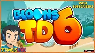 🔴 Bloons TD 6 LIVE – CHIMPS Mode, Boss Bloon Smash!