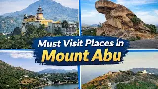 Top must visit places in MOUNT ABU || Rajasthan Hill station || MOUNT ABU diaries