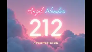Angel Number 212 A Powerful Message From Your Angels