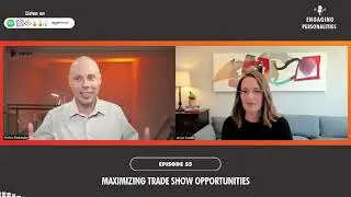 EP 55: Maximizing Trade Show Opportunities
