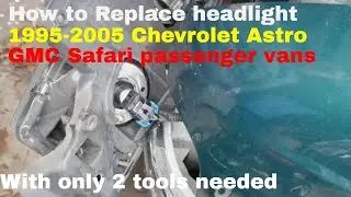 How to Replace headlight 1995-2005 Chevrolet Astro/GMC Safari passenger vans