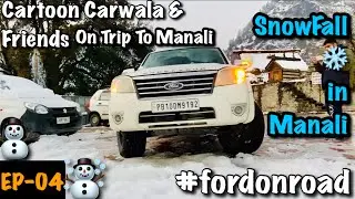 Manali snowfall ❄️ -8&deg;C | How to Drive? EP-04 | cartoon carwala | Ford Endeavour on snow #fordonroad
