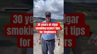 30 Years of Cigar Smoking: Expert Tips for Beginners#cigarlifestyle #smokingboy #cigarshow