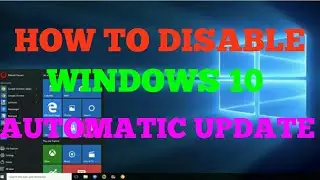 How To Disable Windows 10 Automatic Update || How To Disable Windows 10 Update Assistant