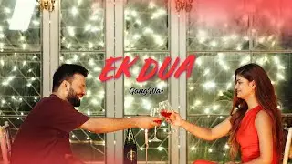 GangWar - Ek Dua (Official Music Video) | Latest Love Song