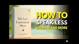 How to Speak Less and Understand More | Audiobook