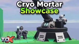 TDX Cryo Mortar Showcase (Stats + Gameplay) - Tower Defense X Roblox