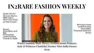 Winter Fashion Must-Haves | #fashion Icons Princess Kate & Princess Charlotte| Former Miss India