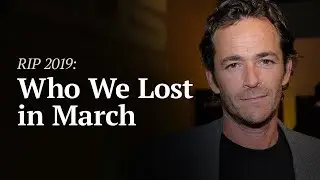 R.I.P. March 2019: Celebrities & Newsmakers Who Died | Legacy.com
